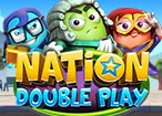 เกมสล็อต NATION – DOUBLE PLAY